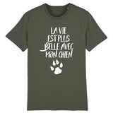 t-shirt kaki la vie est plus belle avec mon chien